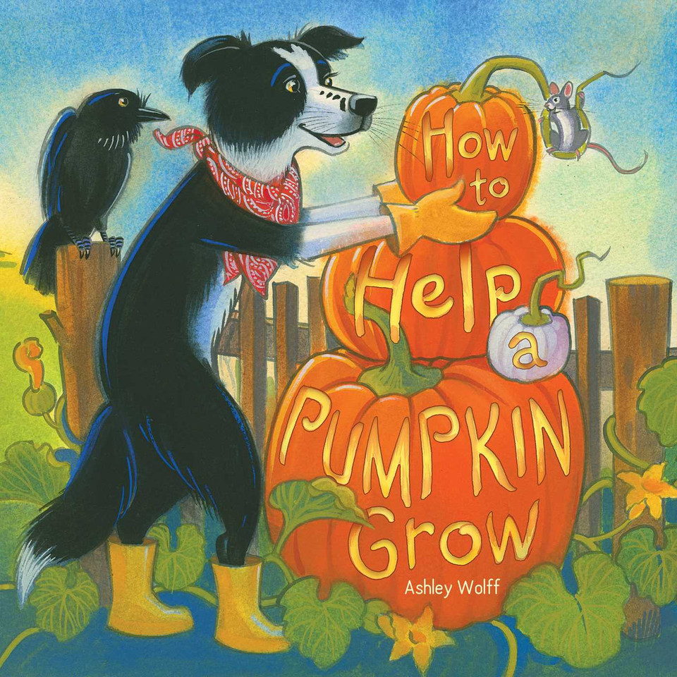 How to Help a Pumpkin Grow book cover by Ashley Wolff