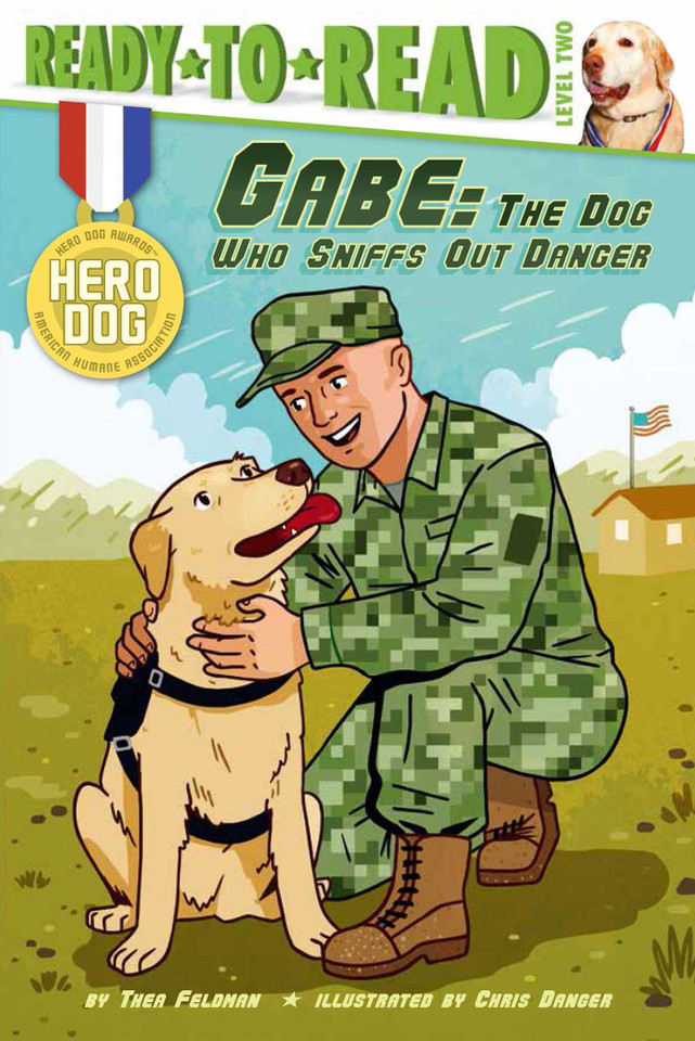 Gabe: The Dog Who Sniffs Out Danger (Ready-to-Read Level 2) (Hero Dog) book cover by Thea Feldman