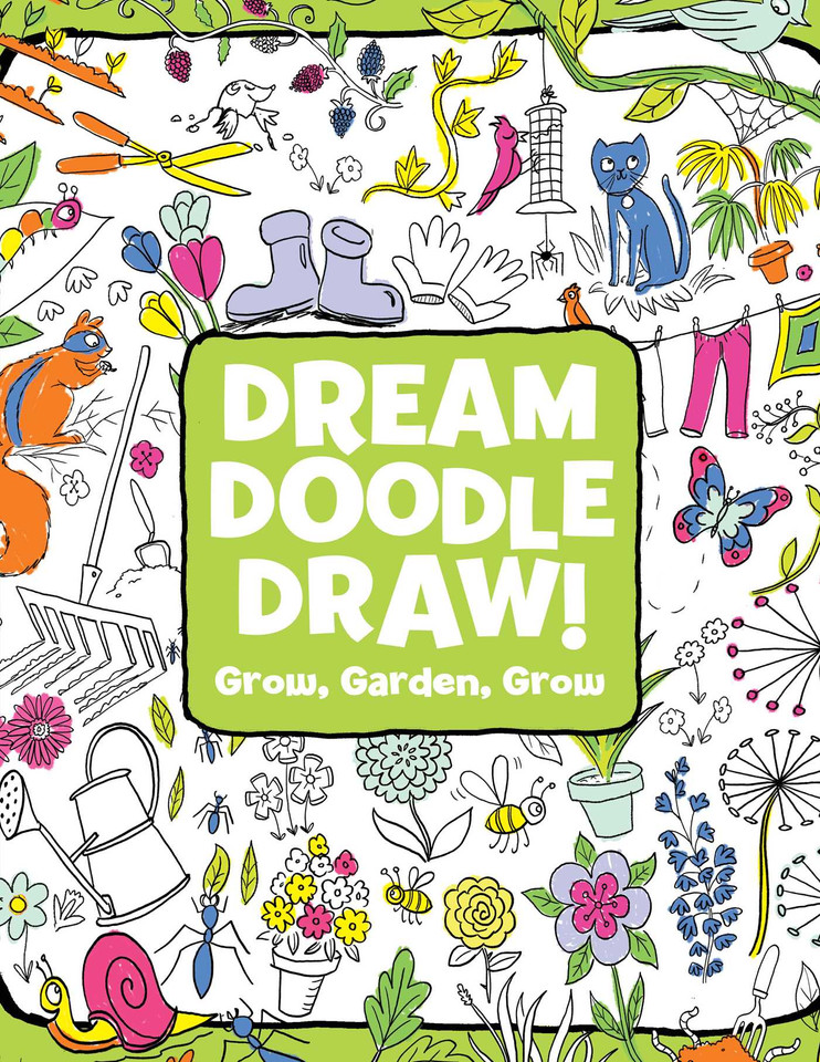Grow, Garden, Grow (Dream Doodle Draw!) book cover by Hannah Eliot