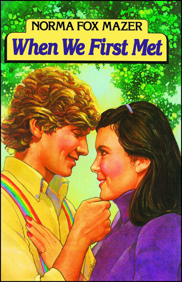 When We First Met book cover by Norma Fox Mazer