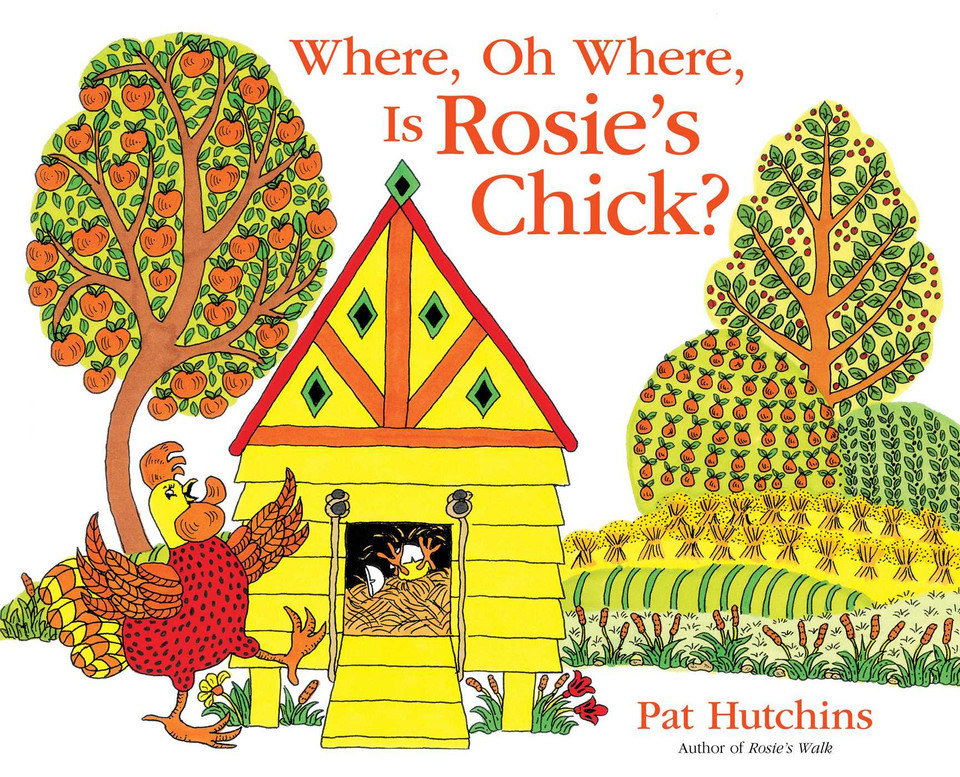 Where, Oh Where, Is Rosie's Chick? book cover by Pat Hutchins