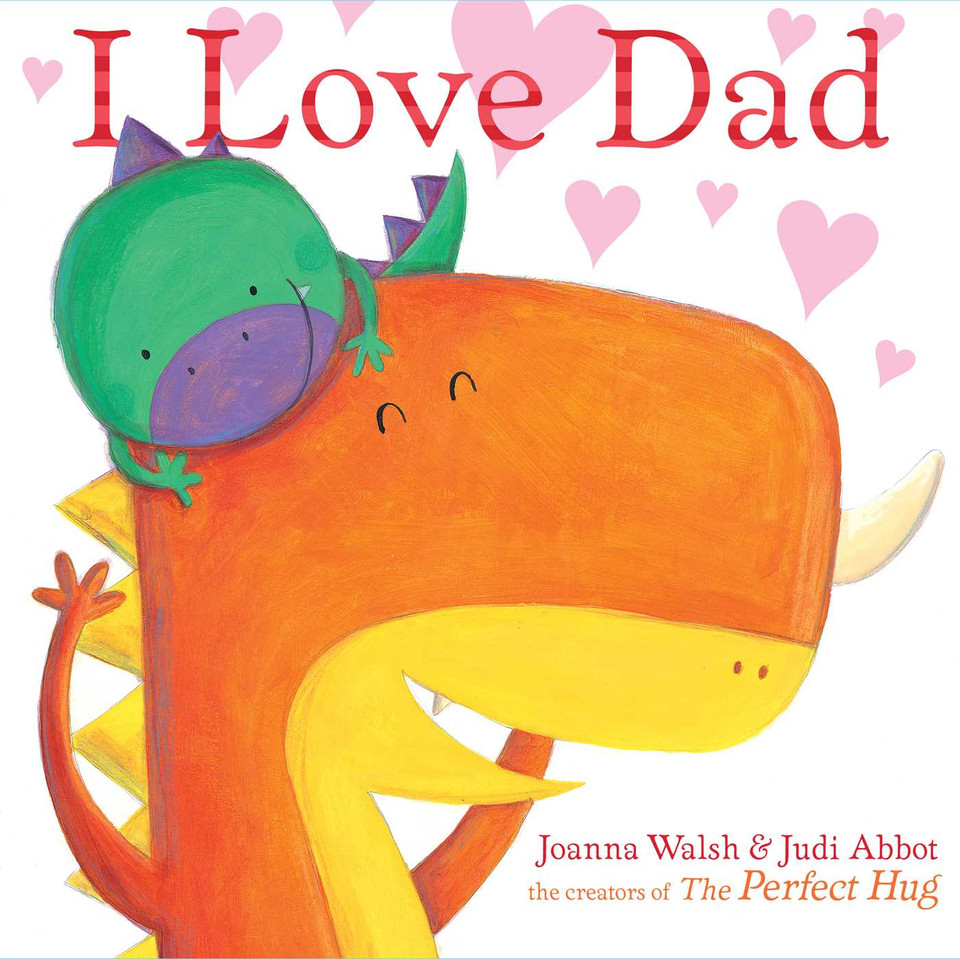 I Love Dad book cover by Joanna Walsh, Judi Abbot