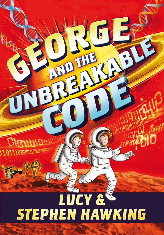 George and the Unbreakable Code (George's Secret Key) book cover by Stephen Hawking, Lucy Hawking