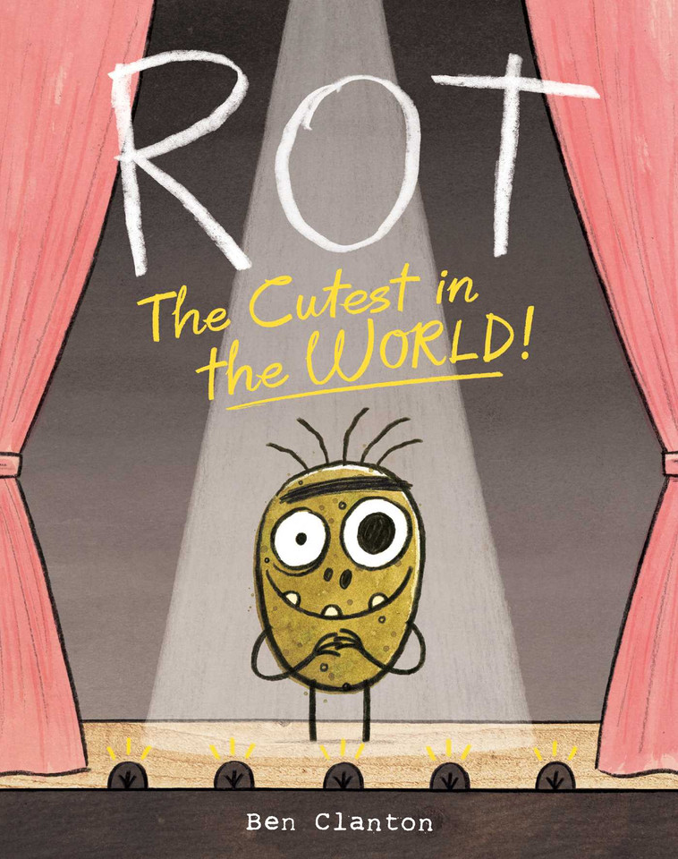 Rot, the Cutest in the World! book cover by Ben Clanton