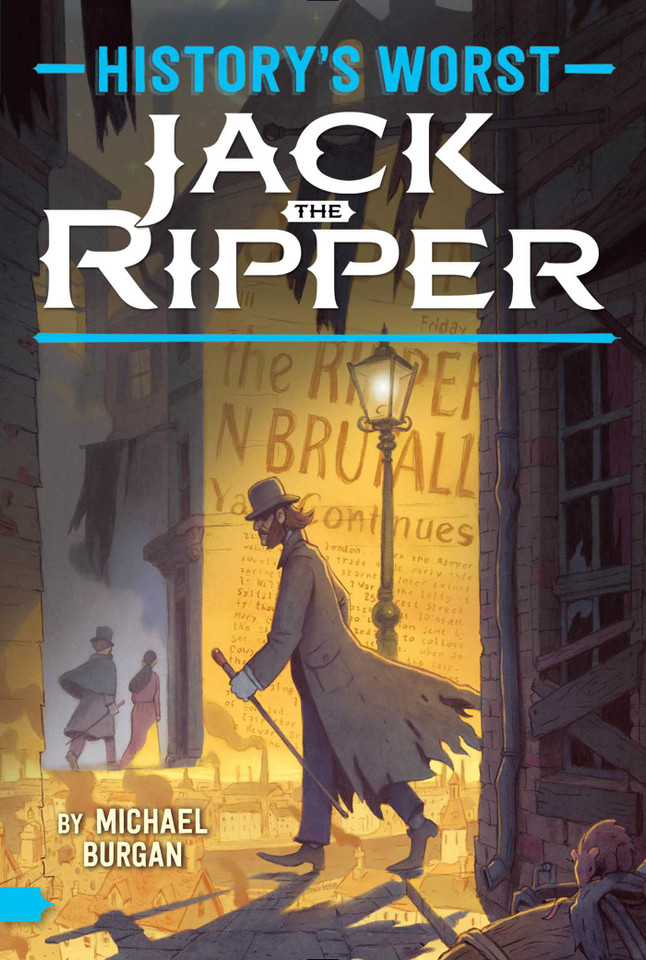 Jack the Ripper (History's Worst) book cover by Michael Burgan