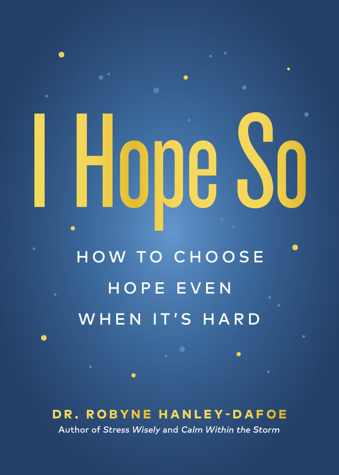 I Hope So: How to Choose Hope Even When It's Hard book cover by Robyne Hanley-Dafoe