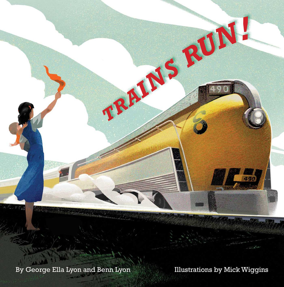 Trains Run! book cover by George Ella Lyon, Benn Lyon