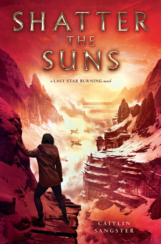 Shatter the Suns (Last Star Burning) book cover by Caitlin Sangster
