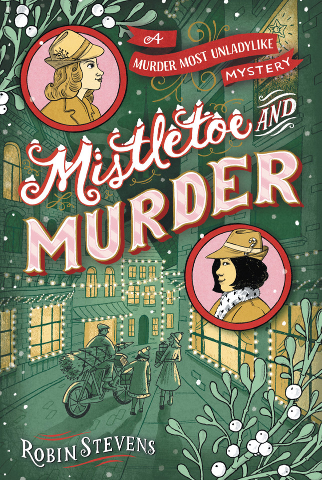 Mistletoe and Murder (A Murder Most Unladylike Mystery) book cover by Robin Stevens