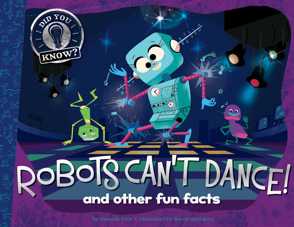 Robots Can't Dance!: and other fun facts (Did You Know?) book cover by Hannah Eliot