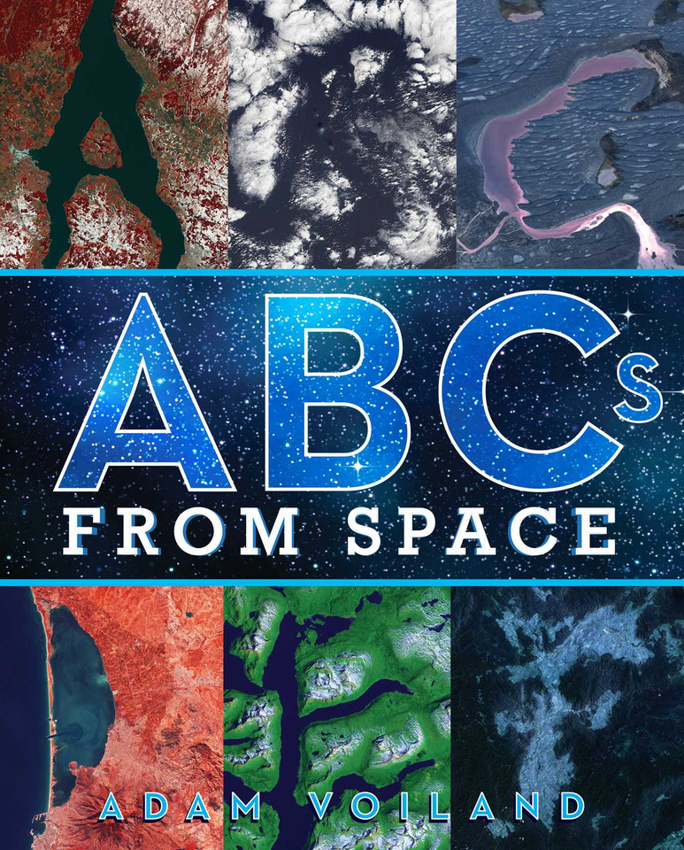 ABCs from Space: A Discovered Alphabet book cover by Adam Voiland