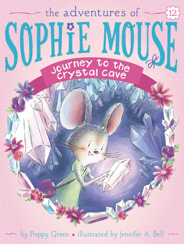 Journey to the Crystal Cave (The Adventures of Sophie Mouse) book cover by Poppy Green