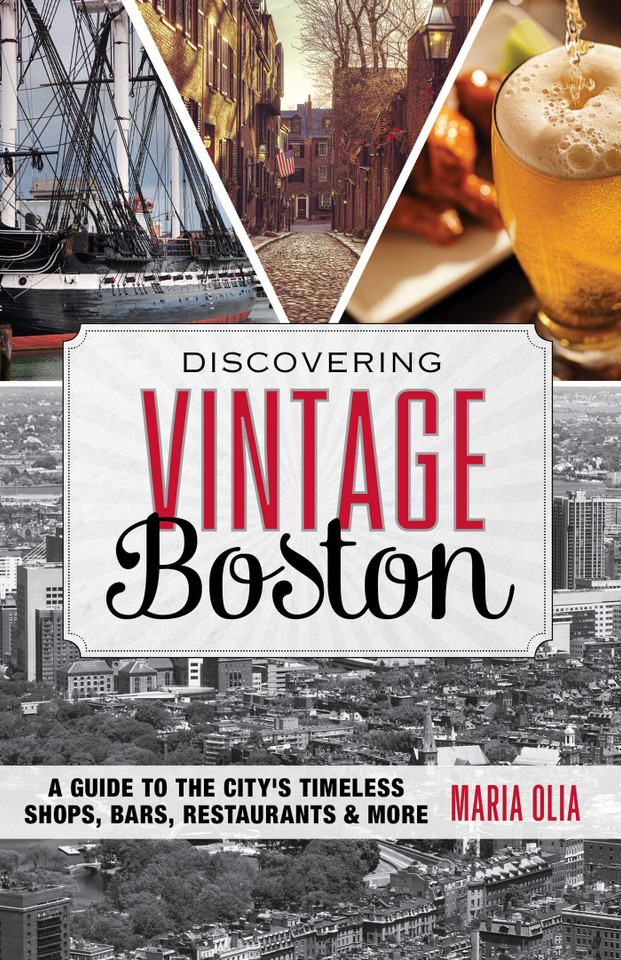 Discovering Vintage Boston: A Guide to the City's Timeless Shops, Bars, Restaurants & More (Discovering Vintage) book cover by Maria Olia