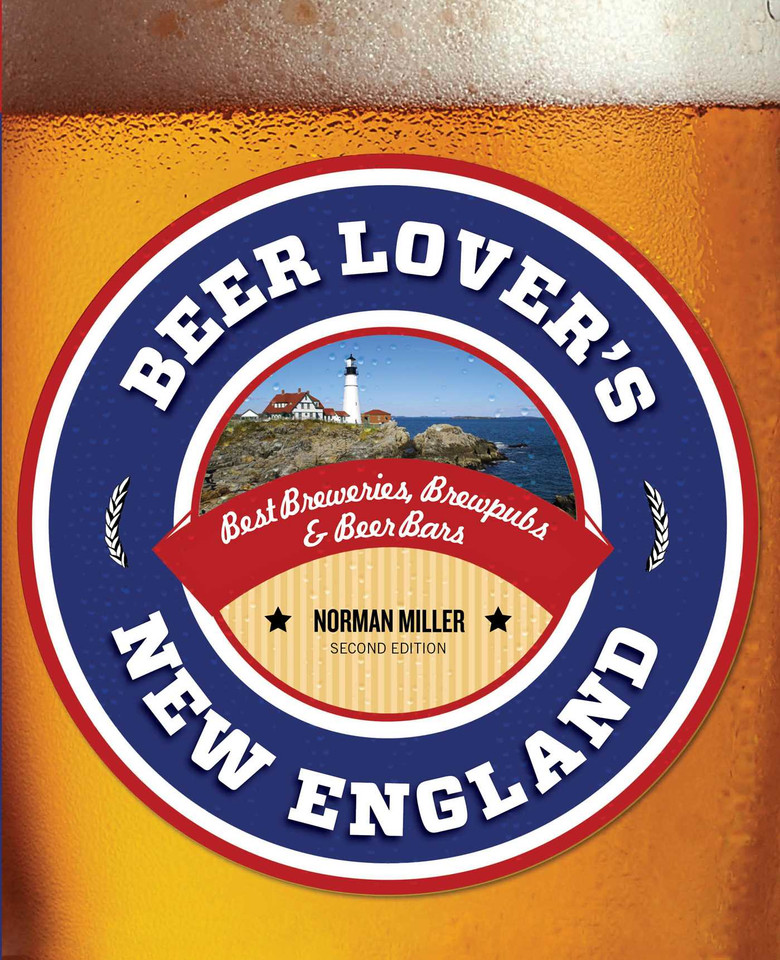 Beer Lover's New England: Best Breweries, Brewpubs & Beer Bars (Beer Lovers Series) book cover by Norman Miller