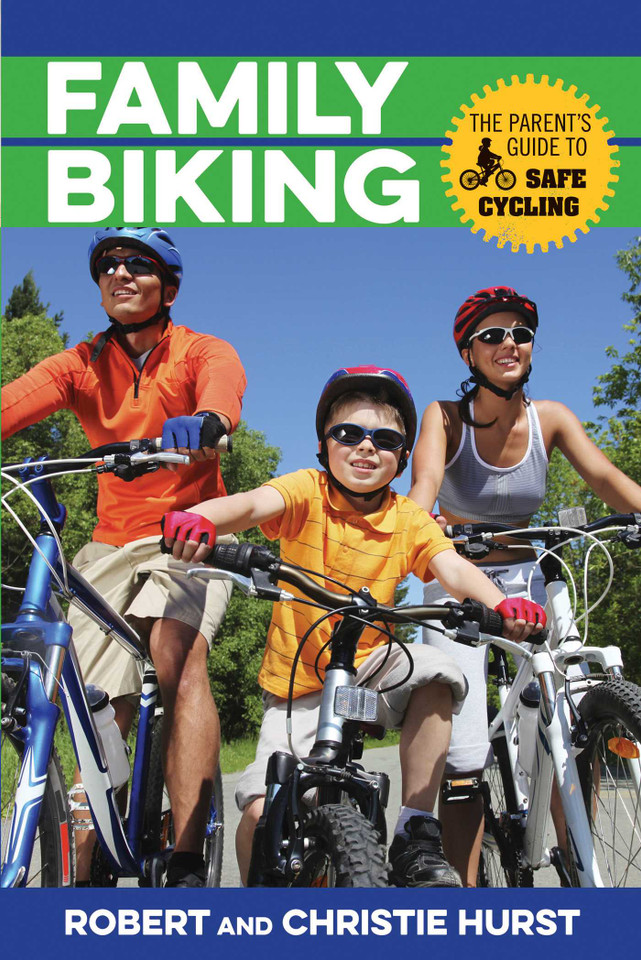 Family Biking: The Parent's Guide to Safe Cycling book cover by Robert Hurst, Christie Hurst