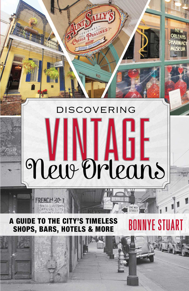 Discovering Vintage New Orleans: A Guide to the City's Timeless Shops, Bars, Hotels & More (Discovering Vintage) book cover by Bonnye Stuart