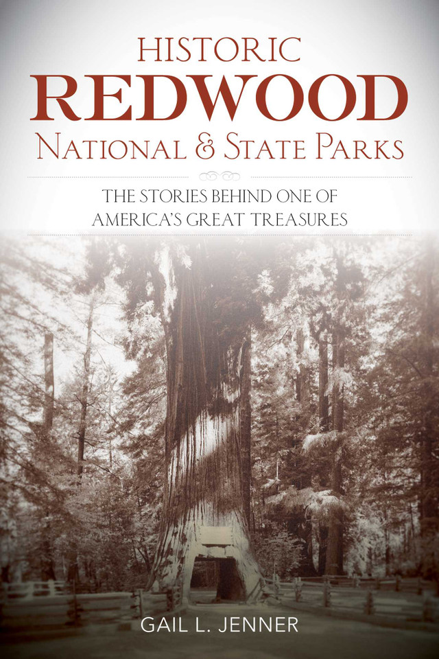 Historic Redwood National and State Parks: The Stories Behind One of America's Great Treasures book cover by Gail L. Jenner
