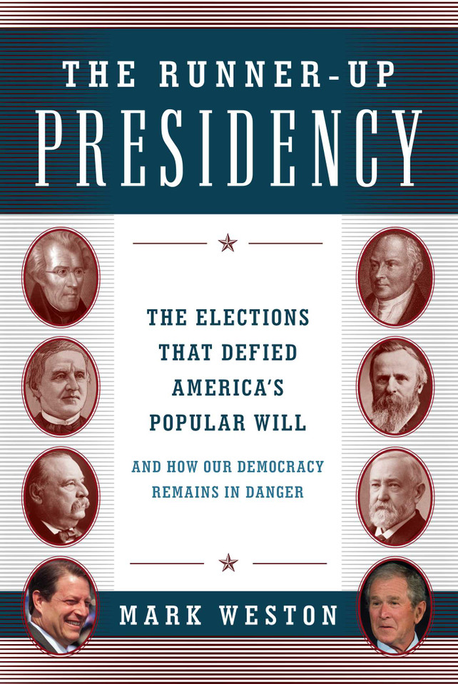 The Runner-Up Presidency: The Elections That Defied America's Popular Will (and How Our Democracy Remains in Danger) book cover by Mark Weston