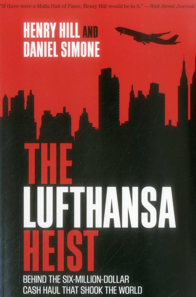 The Lufthansa Heist: Behind the Six-Million-Dollar Cash Haul That Shook the World book cover by Henry Hill, Daniel Simone