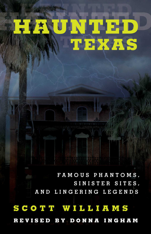 Haunted Texas: Famous Phantoms, Sinister Sites, and Lingering Legends (Haunted) book cover by Scott Williams