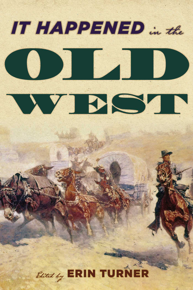 It Happened in the Old West: Remarkable Events that Shaped History (It Happened in the West) book cover by 