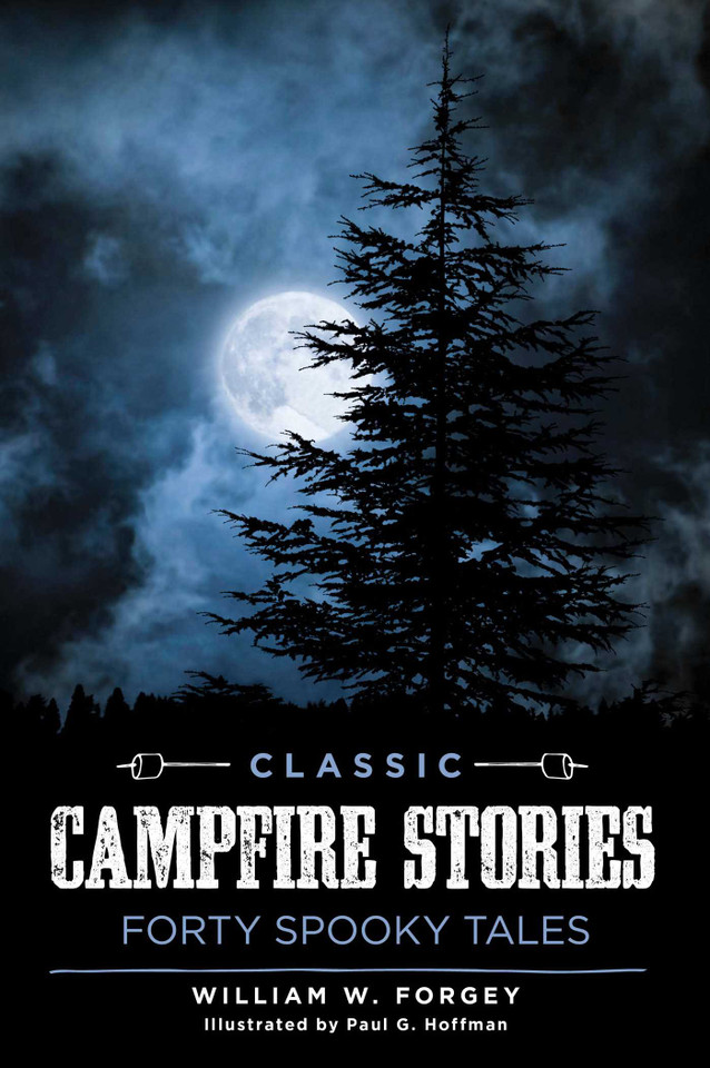 Classic Campfire Stories: Forty Spooky Tales book cover by William W. Forgey