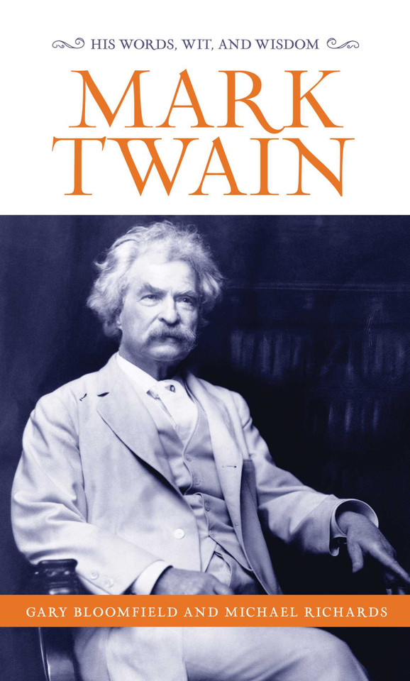Mark Twain: His Words, Wit, and Wisdom book cover by Gary L. Bloomfield, Michael Richards