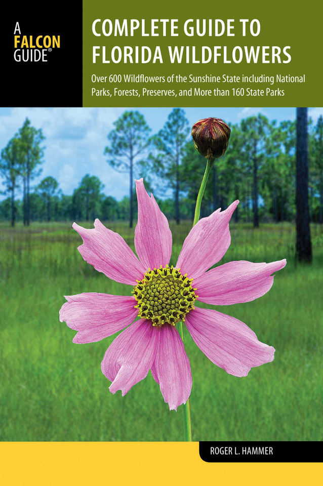Complete Guide to Florida Wildflowers (Wildflower Series) book cover by Roger L. Hammer