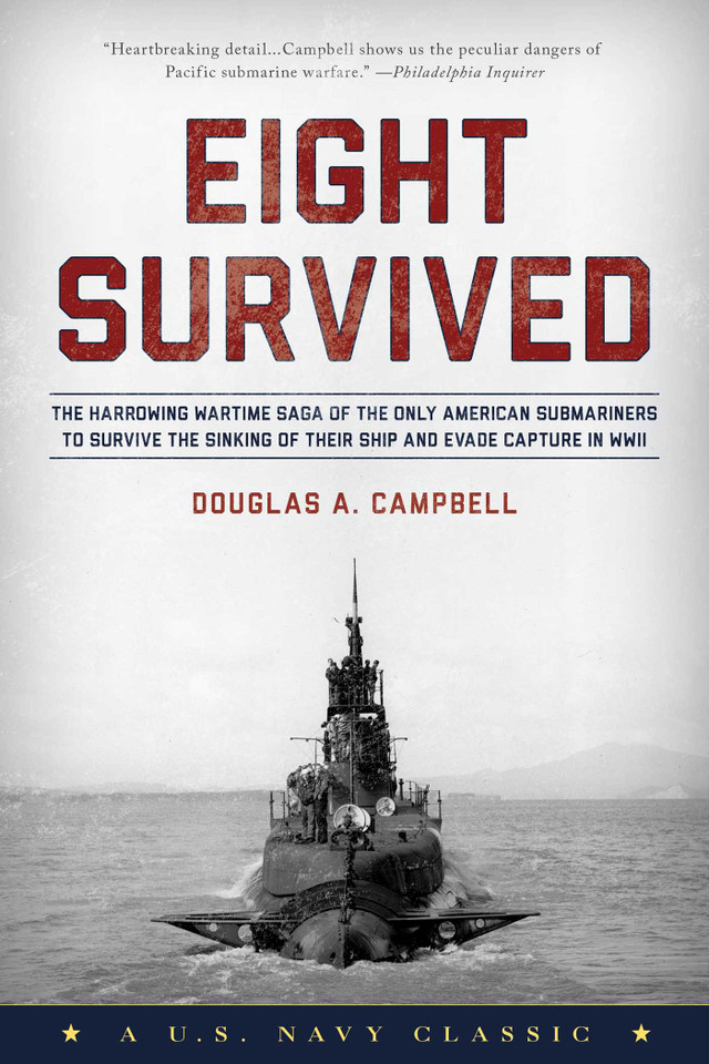 Eight Survived: The Harrowing Story Of The USS Flier And The Only Downed World War II Submariners To Survive And Evade Capture book cover by Douglas A. Campbell