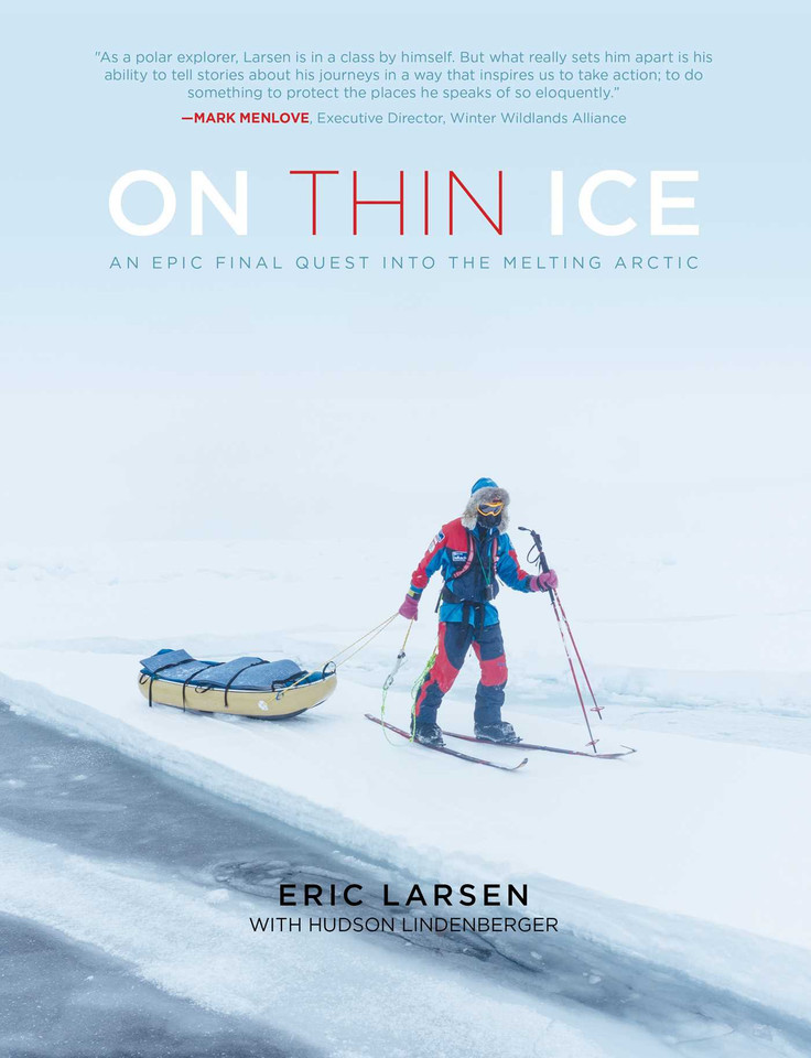 On Thin Ice: An Epic Final Quest into the Melting Arctic book cover by Eric Larsen, Hudson Lindenberger