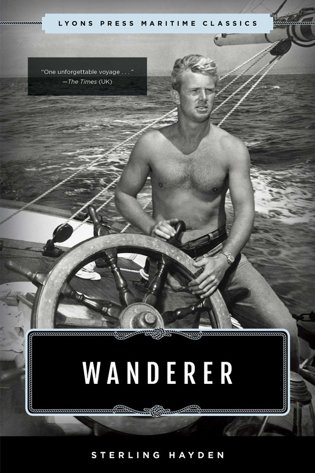 Wanderer: Lyons Press Maritime Classics book cover by Sterling Hayden