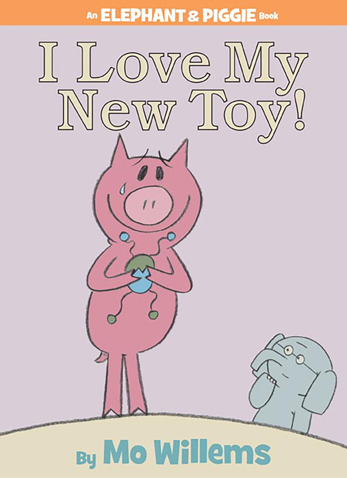 I Love My New Toy!-An Elephant and Piggie Book (An Elephant and Piggie Book) book cover by Mo Willems