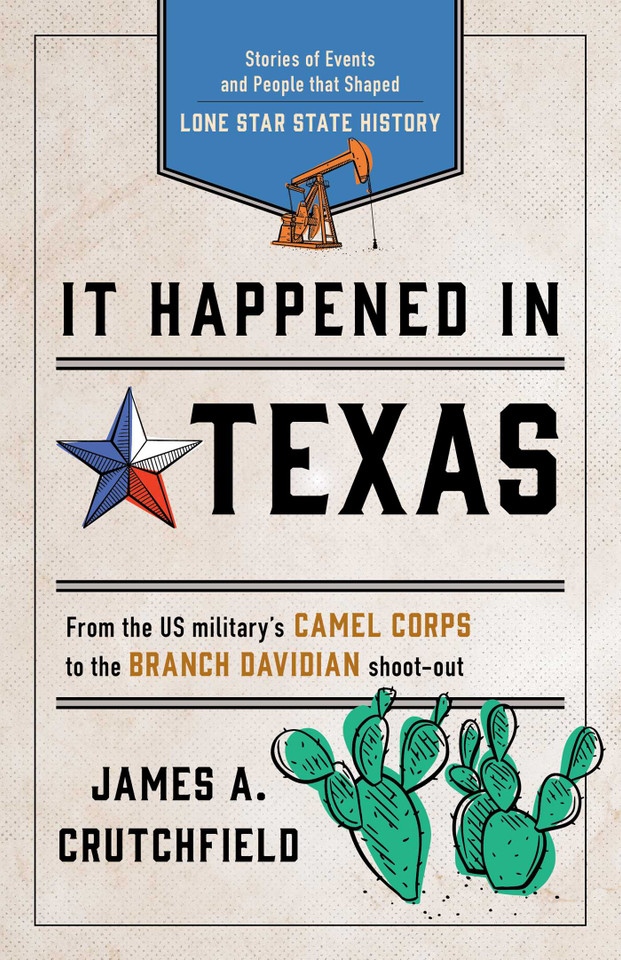 It Happened in Texas: Stories of Events and People that Shaped Lone Star State History (It Happened in the West) book cover by James A. Crutchfield