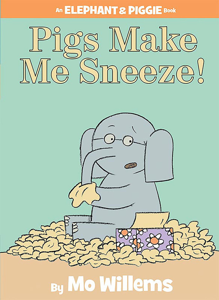 Pigs Make Me Sneeze!-An Elephant and Piggie Book (An Elephant and Piggie Book) book cover by Mo Willems