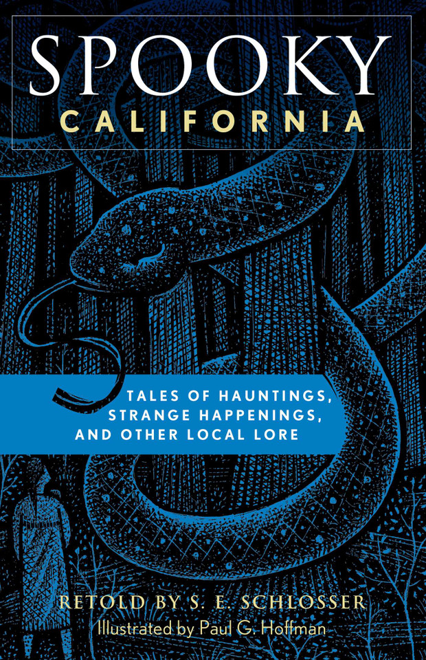 Spooky California: Tales Of Hauntings, Strange Happenings, And Other Local Lore (Spooky) book cover by S. E. Schlosser