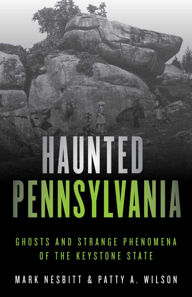 Haunted Pennsylvania: Ghosts and Strange Phenomena of the Keystone State (Haunted Series) book cover by Mark Nesbitt, Patty A. Wilson