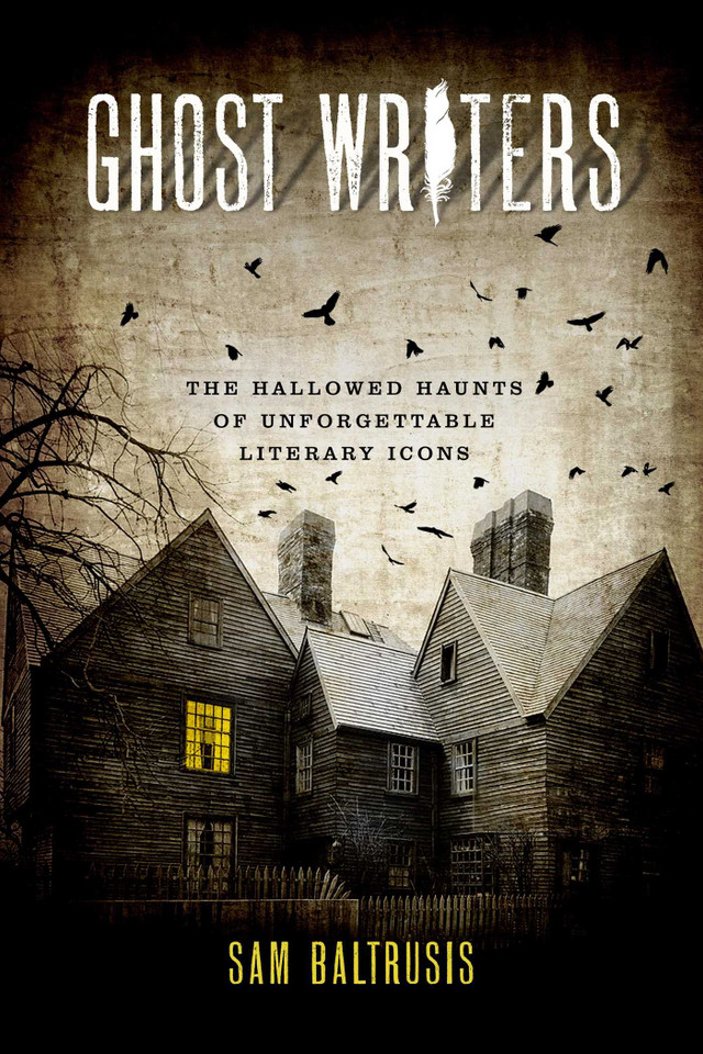 Ghost Writers: The Hallowed Haunts of Unforgettable Literary Icons book cover by Sam Baltrusis