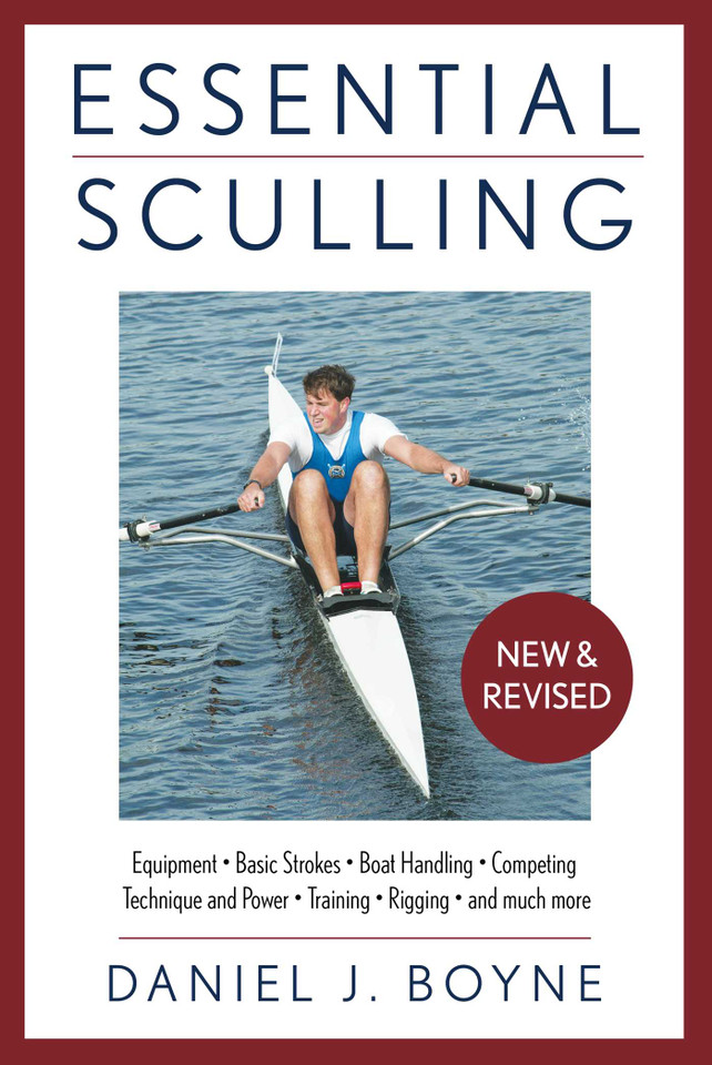 Essential Sculling: An Introduction to Basic Strokes, Equipment, Boat Handling, Technique, and Power (Essential) book cover by Daniel Boyne