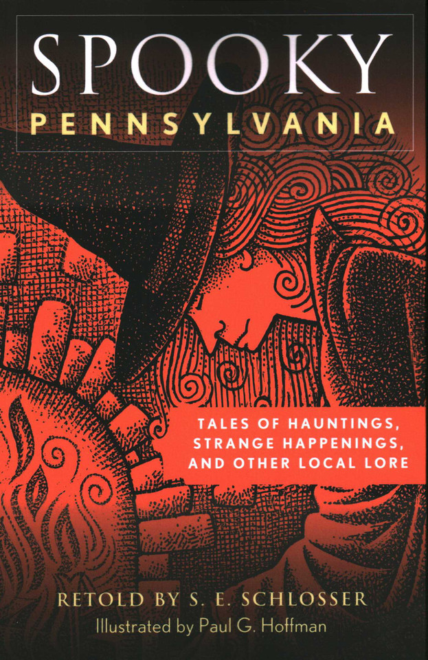 Spooky Pennsylvania: Tales Of Hauntings, Strange Happenings, And Other Local Lore (Spooky) book cover by S. E. Schlosser
