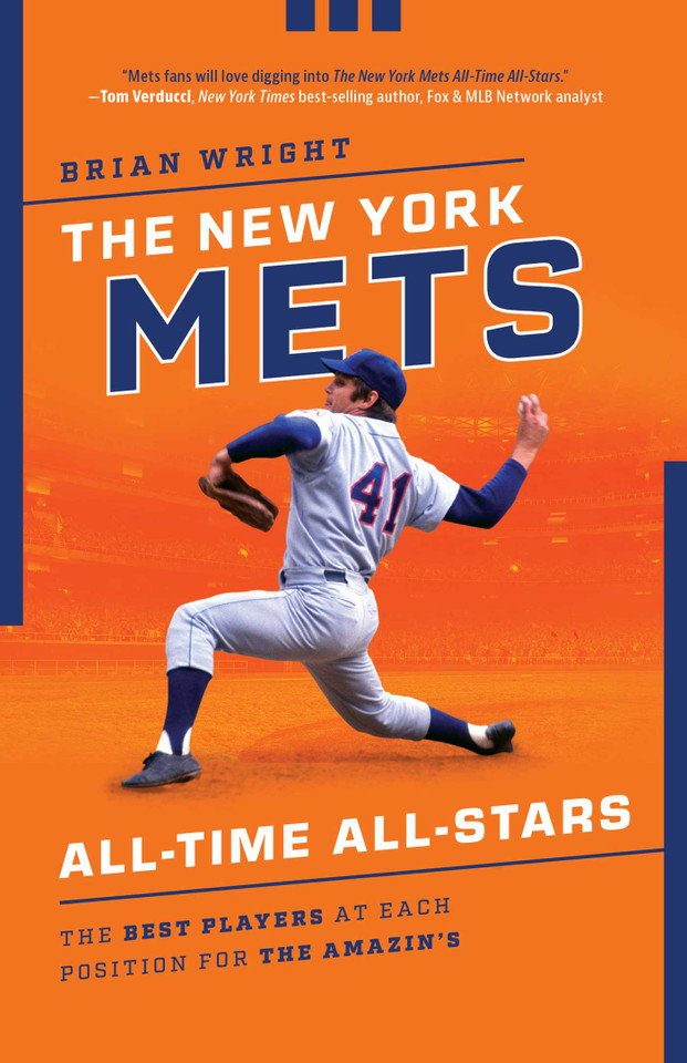 The New York Mets All-Time All-Stars: The Best Players at Each Position for the Amazin's (All-Time All-Stars) book cover by Brian Wright