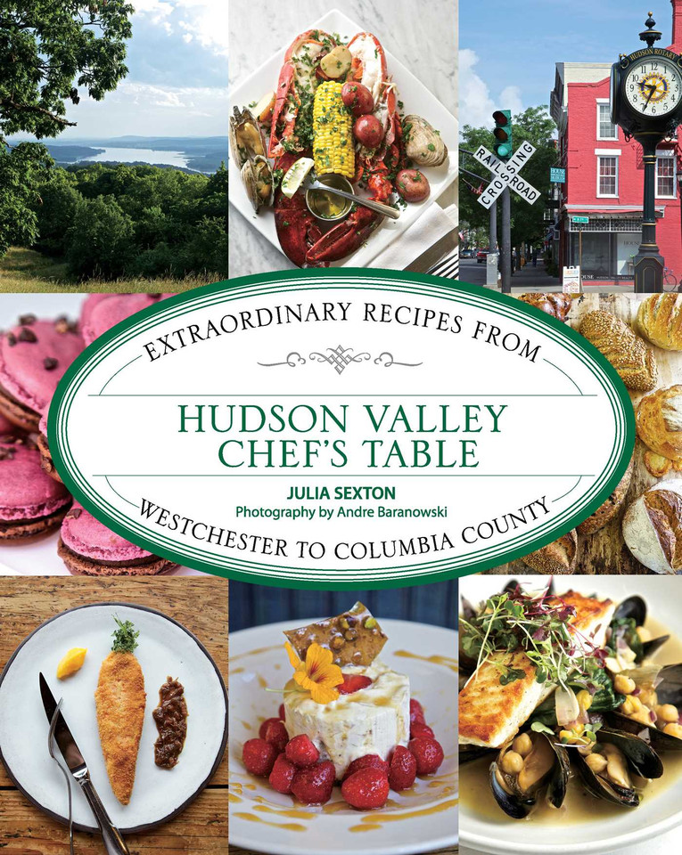 Hudson Valley Chef's Table: Extraordinary Recipes From Westchester to Columbia County (Chef's Table) book cover by Julia Sexton
