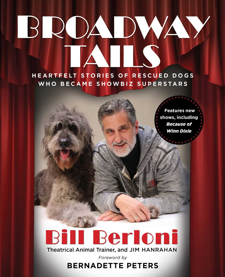 Broadway Tails: Heartfelt Stories of Rescued Dogs Who Became Showbiz Superstars book cover by Bill Berloni