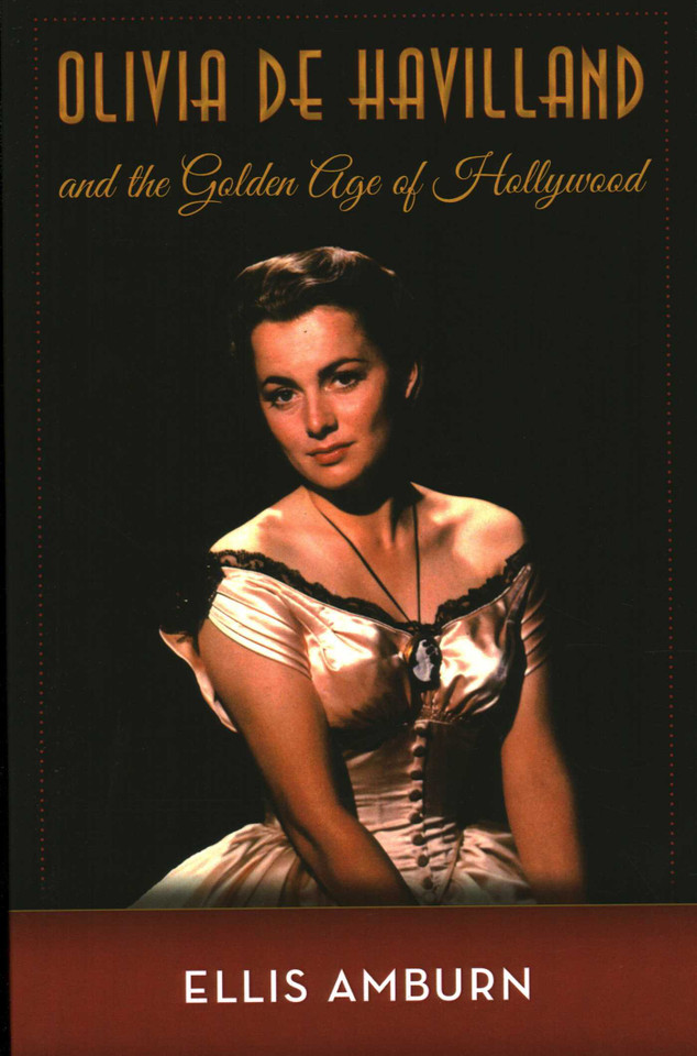 Olivia de Havilland and the Golden Age of Hollywood book cover by Ellis Amburn