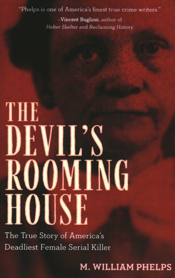 Devil's Rooming House: The True Story of America's Deadliest Female Serial Killer book cover by M.  William Phelps