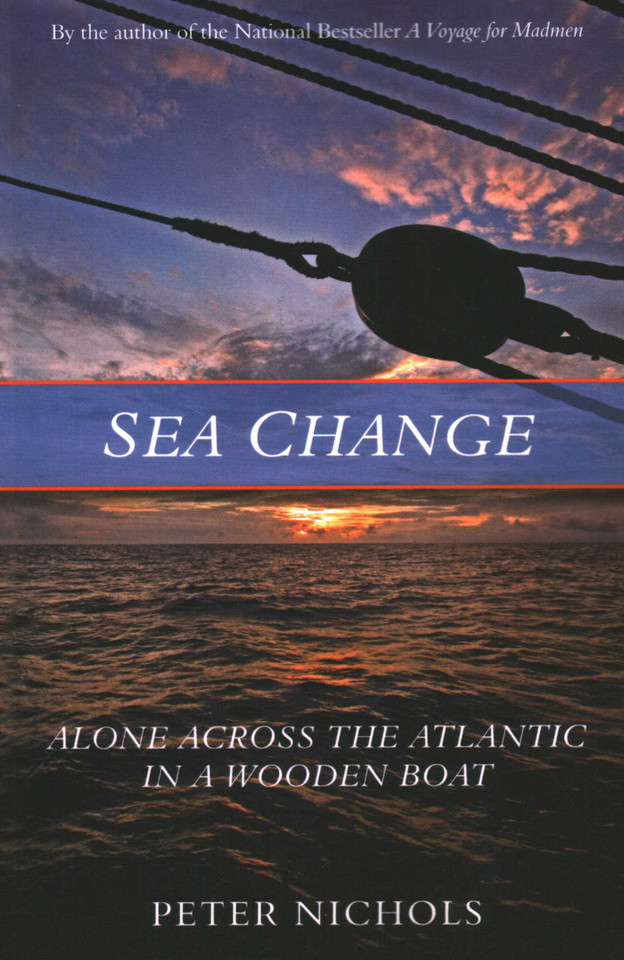 Sea Change: Alone Across the Atlantic in a Wooden Boat book cover by Peter Nichols