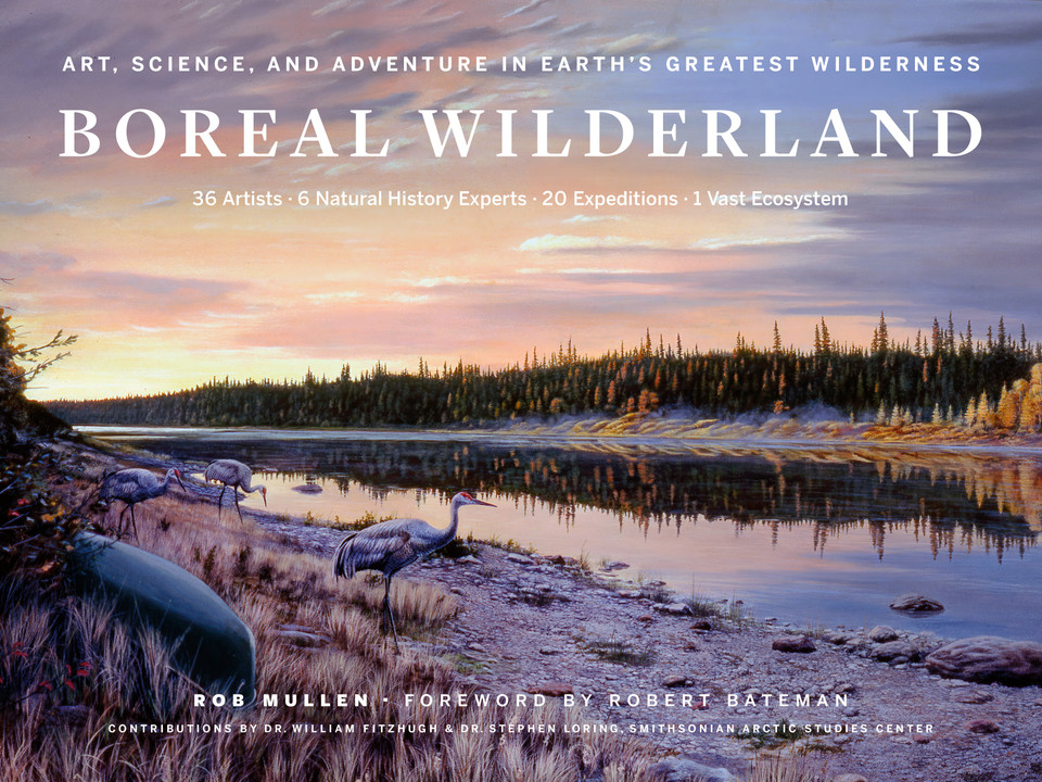 Boreal Wilderland: Art, Science, and Adventure in Earth’s Greatest Wilderness book cover by Rob Mullen