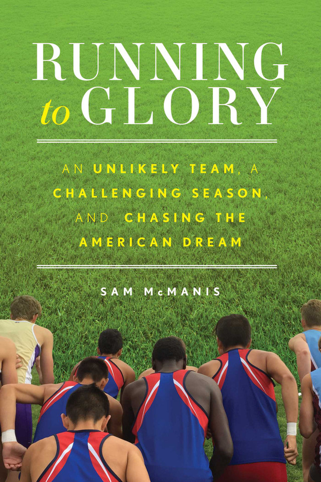 Running to Glory: An Unlikely Team, a Challenging Season, and Chasing the American Dream book cover by Sam McManis