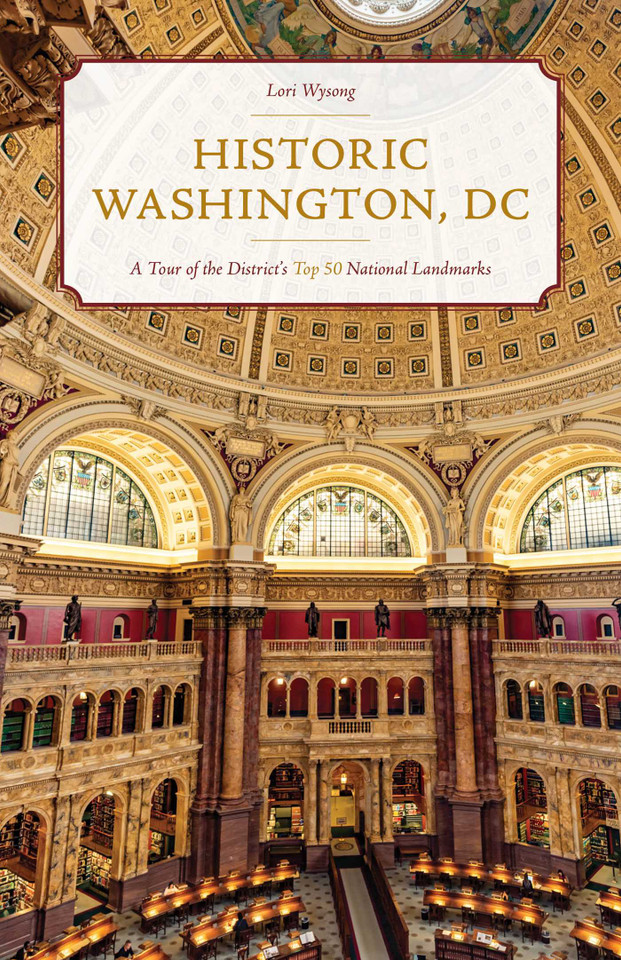Historic Washington, DC: A Tour of the District's Top 50 National Landmarks book cover by Lori Wysong