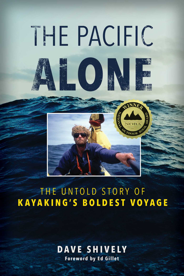 The Pacific Alone: The Untold Story of Kayaking's Boldest Voyage book cover by Dave Shively