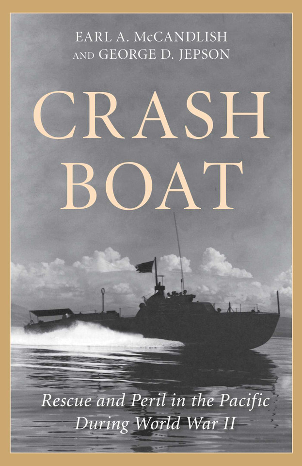 Crash Boat: Rescue and Peril in the Pacific During World War II book cover by George D. Jepson